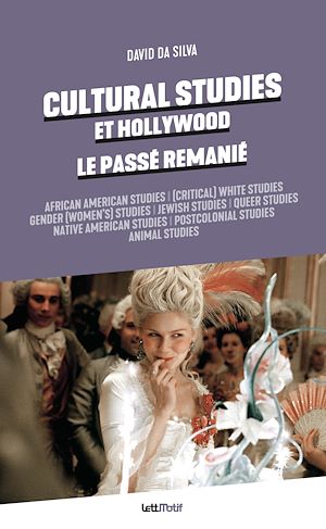 Téléchargez le livre :  Cultural Studies et Hollywood. Le passé remanié