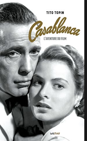 Téléchargez le livre :  Casablanca, l'aventure du film