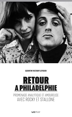 Téléchargez le livre :  Retour à Philadelphie (promenade analytique et amoureuse avec Rocky et Stallone)