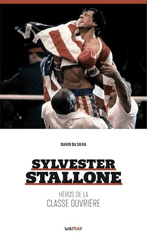 Téléchargez le livre :  Sylvester Stallone, héros de la classe ouvrière