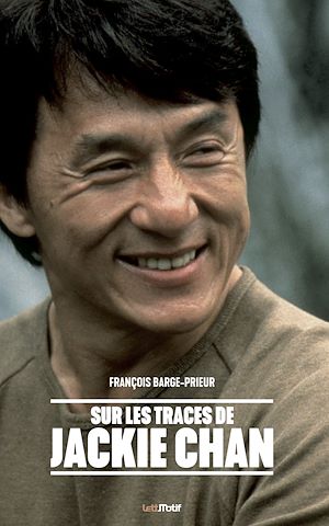 Téléchargez le livre :  Sur les traces de Jackie Chan