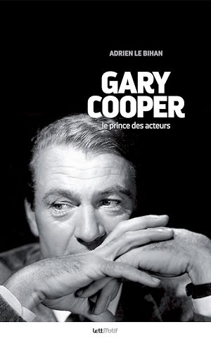 Téléchargez le livre :  Gary Cooper, le prince des acteurs