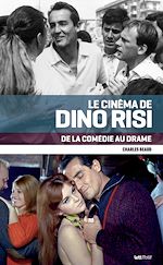 Télécharger le livre :  Le Cinéma de Dino Risi, de la comédie au drame