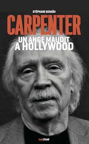 Téléchargez le livre :  John Carpenter, un ange maudit à Hollywood