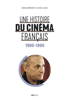 Téléchargez le livre :  Une hisoire du cinéma français (1980-1989)