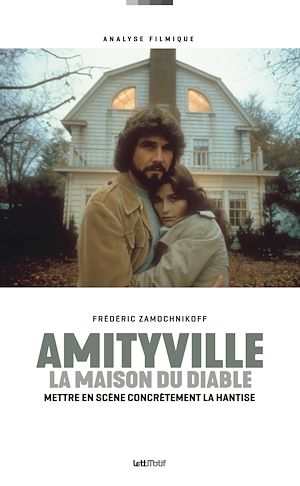 Téléchargez le livre :  Amityville, la maison du diable : mettre en scène la hantise