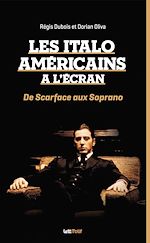 Télécharger le livre :  Les Italo-Américains (de Scarface aux Soprano)