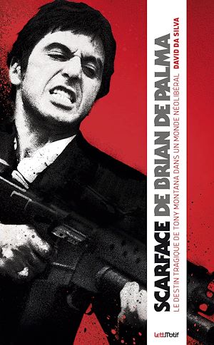 Téléchargez le livre :  Scarface, le destin tragique de Tony Montana dans un monde néolibéral