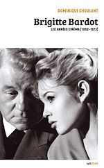 Télécharger le livre :  Brigitte Bardot, les années cinéma (1952-1973)