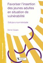 Télécharger le livre :  Favoriser l'insertion des jeunes adultes en situation de vulnérabilité