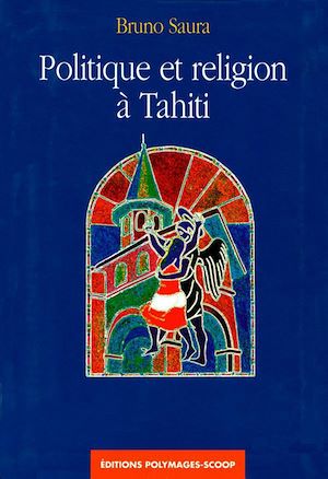 Téléchargez le livre :  Politique et religion à Tahiti