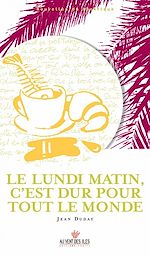 Download this eBook Le lundi matin, c'est dur pour tout le monde.