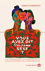 Télécharger le livre :  Vous avez dit troisième sexe ?