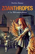 Télécharger le livre :  Zoanthropes - Tome 01 : La métamorphose