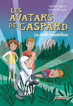 Télécharger le livre :  Les avatars de Gaspard. Le jardin mystérieux
