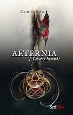 Télécharger le livre :  Aeternia - tome 02 - L'envers du monde