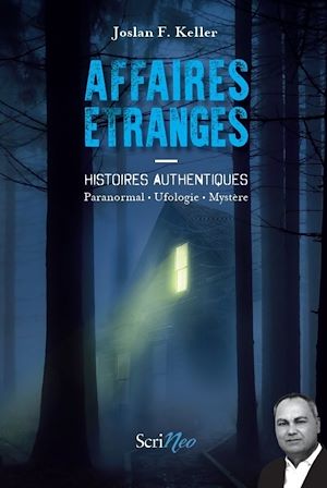 Téléchargez le livre :  Affaires étranges - Histoires authentiques Paranormal, ufologie, mystère