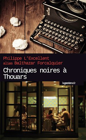 Téléchargez le livre :  Chroniques noires à Thouars