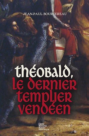 Téléchargez le livre :  Théobald, le dernier templier vendéen