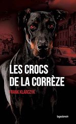 Télécharger le livre :  Les crocs de la Corrèze