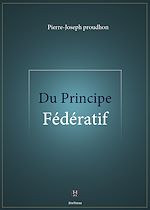 Télécharger le livre :  Du Principe fédératif
