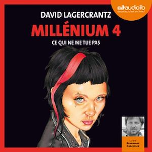 MILLENIUM - T04 - CE QUI NE ME TUE PAS - MILLENIUM 4 - LIVRE AUDIO 2 CD MP3