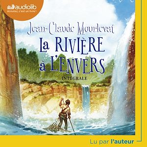 La Rivière à l'envers | MOURLEVAT, Jean-Claude. Auteur