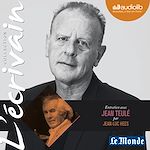 Télécharger le livre :  L'Ecrivain - Jean Teulé - Entretien inédit par Jean-Luc Hees