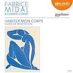 Télécharger le livre :  Habiter mon corps - Guide de méditation