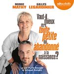 Télécharger le livre :  Vaut-il mieux être toute petite ou abandonné à la naissance ?