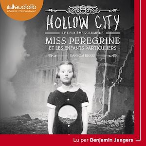 Miss Peregrine et les enfants particuliers 2 - Hollow City | Riggs, Ransom. Auteur