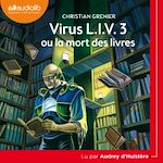 Télécharger le livre :  Virus L.I.V. 3 ou la mort des livres
