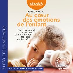 Télécharger le livre :  Au coeur des émotions de l'enfant - Comprendre son langage, ses rires et ses pleurs