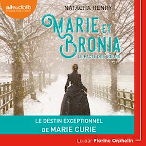 Marie et Bronia, le pacte des soeurs | Henry, Natacha