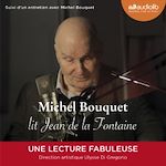 Télécharger le livre :  Michel Bouquet lit Jean de La Fontaine - Sélection de Fables et extrait du Songe de Vaux