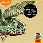 Télécharger le livre :  L'homme qui savait la langue des serpents