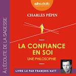 Télécharger le livre :  La Confiance en soi - Une philosophie