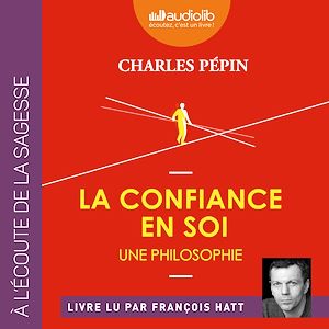 La Confiance en soi - Une philosophie | Pépin, Charles. Auteur