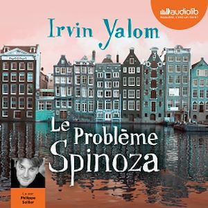 Le Problème Spinoza | Yalom, Irvin. Auteur