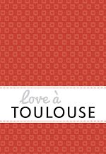 Télécharger le livre :  Love à Toulouse