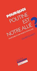 Télécharger le livre :  Pourquoi Poutine est notre allié ?
