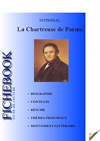 Télécharger le livre :  Fiche de lecture La Chartreuse de Parme (biographie, résumé complet, analyse détaillée)