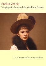 Télécharger le livre :  Vingt-quatre heures de la vie d'une femme - édition enrichie