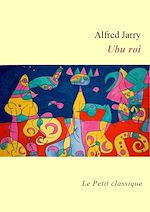 Télécharger le livre :  Ubu roi - édition enrichie