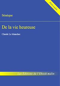 Télécharger le livre :  De la vie heureuse (édition enrichie)