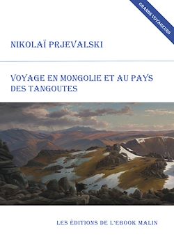 Télécharger le livre :  Voyage en Mongolie et au pays des Tangoutes (édition enrichie)