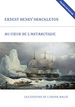 Télécharger le livre :  Au cœur de l'Antarctique (édition enrichie)