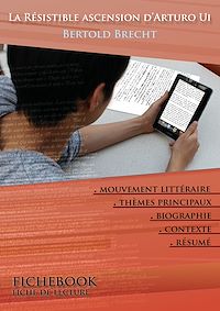 Télécharger le livre :  Fiche de lecture La Résistible ascension d'Arturo Ui - Résumé détaillé et analyse littéraire de référence