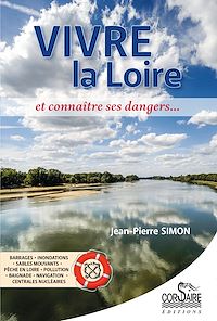 Télécharger le livre :  Vivre la Loire et connaître ses dangers