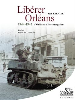Télécharger le livre :  Libérer Orléans, 1944-1945: d'Orléans à Berchtesgaden